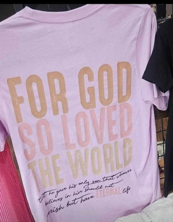For God So Loved The World tshirt