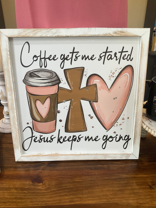 Coffee got me started, Jesus keeps me going