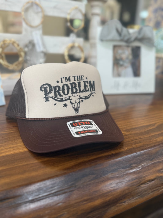 I'm The Problem Trucker Hat